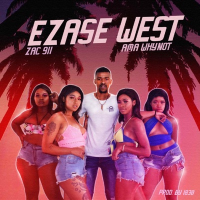 EZASE WEST (feat. AMA WHYNOT) - Single