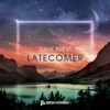 Latecomer - Single