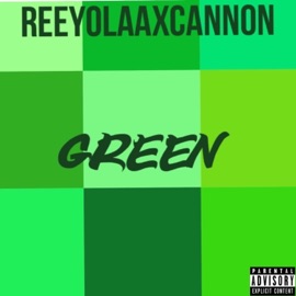Green (feat. Cannon) Reeyolaa