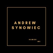 Andrew Synowiec - Humor Me