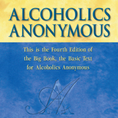 Alcoholics Anonymous, Fourth Edition: The Official &quot;Big Book&quot; from Alcoholic Anonymous (Unabridged) - Anonymous Cover Art