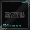 Just Be Good To Me - Single