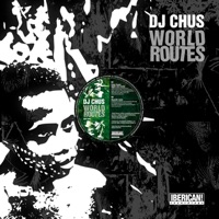 World Routes Part 1 - DJ Chus