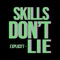 Skills Don't Lie - Explicitt lyrics