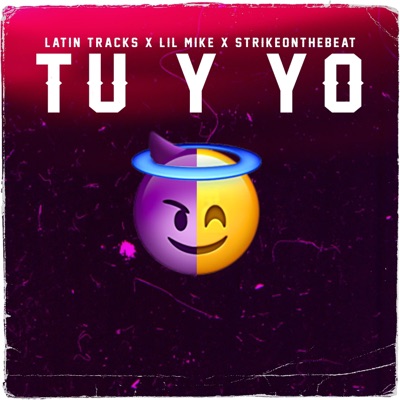 Tú y Yo (feat. Lil Mike & StrikeOnTheBeat) - Single
