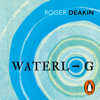 Waterlog - Roger Deakin