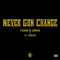 Never Gon Change (feat. O.T. Genasis) - Pacman da Gunman lyrics