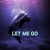 Let Me Go by Rumor iTunes Track 1