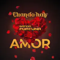Cuando Hay Amor — Banda Fortuna