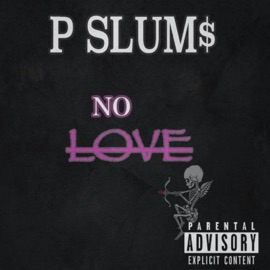 No Love Pslums