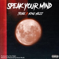 Speak Your Mind (feat. King Hezz) - Single - Trib3