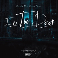 In Too Deep (feat. Cocoa Renae) - Single - Crooky Bo Jo