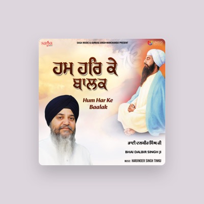 Listen to Bhai Dalbir Singh Ji, watch music videos, read bio, see tour dates & more!