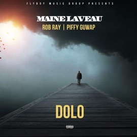 Dolo (feat. Rob Ray & Piffy Guwap) Maine Laveau