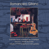 Romancero Gitano - Isabelle Chomet, Bertrand Cazé, Daniel Delaunay & Ensemble Vocal Le Madrigal de Compiègne