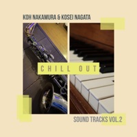 Koh Nakamura  Kosei Nagata Sound Tracks Vol.2 Chill Out