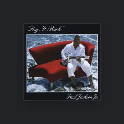 Listen to Paul Jackson Jr., watch music videos, read bio, see tour dates & more!