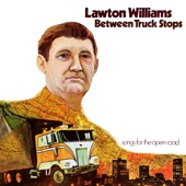 Lawton Williams - I'd Rather Drive a Truck