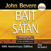 Bait of Satan: Living Free from the Deadly Trap of Offense - John Bevere