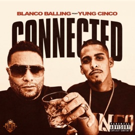 Connected (feat. Yung Cinco) Blanco Balling