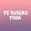 Te Quiero Toda