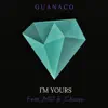Guanaco - I'm Yours (feat. jmotheartist & JChosen)