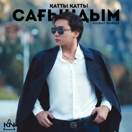 Қатты Қатты Сағындым Kairat Nurtas
