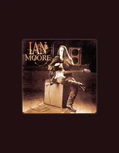 聆聽 Ian Moore、觀看音樂影片、閱讀小傳、查看巡演日期等！
