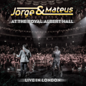 Jorge &amp; Mateus - Live In London - At the Royal Albert Hall - Jorge &amp; Mateus Cover Art