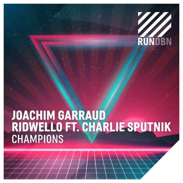 Champions (feat. Charlie Sputnik) [Remixes] - EP - Joachim Garraud & Ridwello