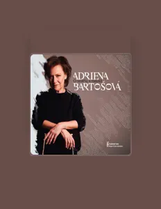 Adriena Bartošová dinle, müzik videolarını izle, biyografisini oku, tur tarihlerini ve daha fazlasını gör!