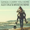 Carry You Home (feat. Alex Cruz, Brascon & Nikolaj Grandjean) [Alex Cruz & Brascon Remix] - Single