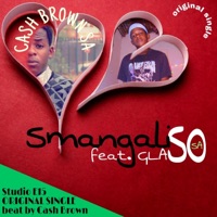Smangaliso (Original) - Single - Cash Brown SA & Glaso SA