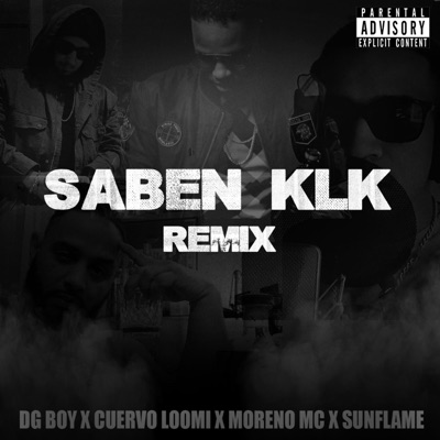 Saben KLK (feat. Cuervo Loomi, Moreno & Sunflame) [Remix] - Single