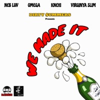 We Made it (feat. Dirty$ummers, Omega, Knehi & Virginya Slim) - Single - Neb Luv