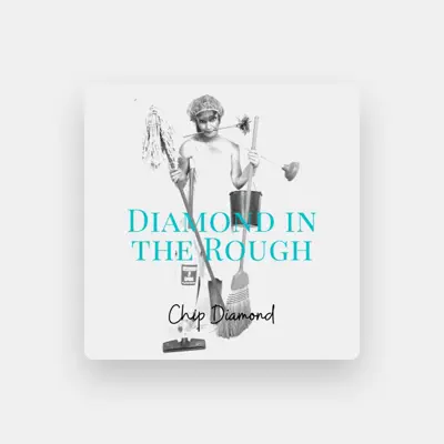 Listen to Chip Diamond, watch music videos, read bio, see tour dates & more!