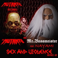 Sex and Violence (feat. Nayami) - Single - DJ Mutante & Mr. Bassmeister
