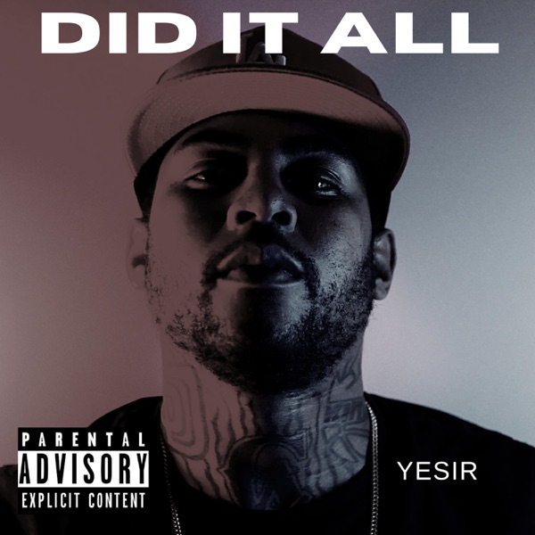 Did It All - Single - Yesir