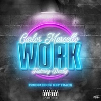 Work (feat. Deadly) - Single - Carlos Marcello