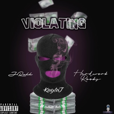 VIOLATING (feat. KaylaJ & Hardwork Rooky) - Single