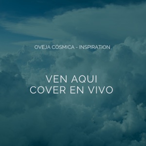 Ven Aquí (Cover en Vivo)