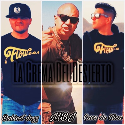 La Crema del Desierto (feat. Dubiest Dogg OMW & Caco de Clica) - Single