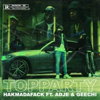 Topparty - Single - Hakmadafack, Adje & Geechi