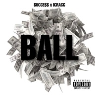 BALL (feat. ICRACC) - Single - $ucce$$