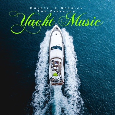 Yacht Music (feat. Derrick The Director) - Single