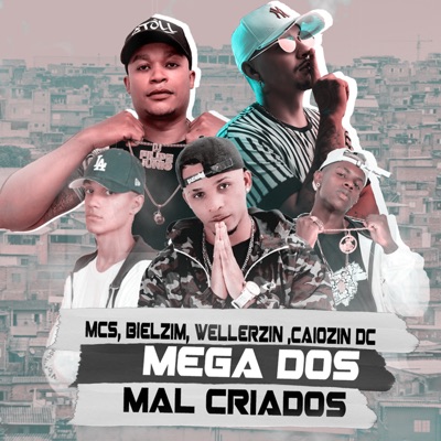 Mega dos Mal Criados (feat. MC Bielzin & Mc Caiozin Dc) - Single