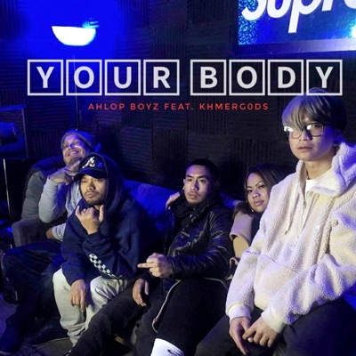 Your body (feat. KhmerG0Ds, Hai & Bodega) - Single