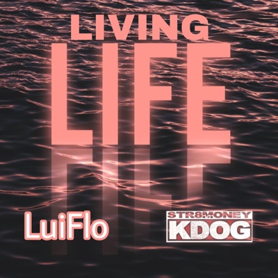 Living Life (feat. Str8 Money Kdog) - Single