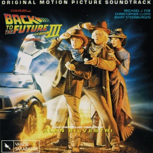 Back To The Future, Pt. 3 (Original Motion Picture Score) by Alan Silvestri