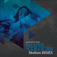 Shapes & Colours (Medium Remix) - Single - Graysound, Elipsa & Medium